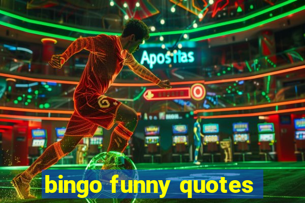 bingo funny quotes